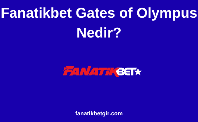 Fanatikbet Gates of Olympus